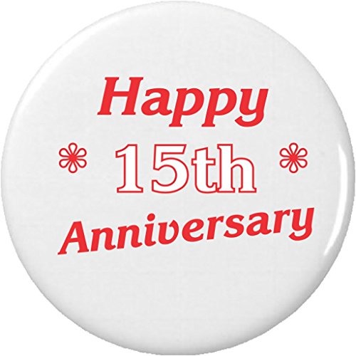 Happy 15th (Fifteenth) Anniversary 2.25' Large Pinback Button Pin