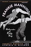 Frankie Manning: Ambassador of Lindy Hop by 