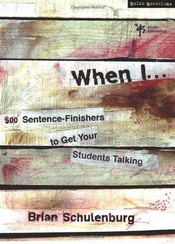 When I ...: 500 Sentence-Finishers to Get Your Students Talking (Quick Questions) by Brian Schulenburg