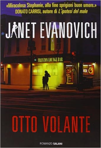 Janet Evanovich - Stephanie Plum vol.08. Otto volante (2013)