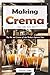 Making Crema: The Art and Science of the Perfect Espresso Shot (I Know Coffee) by Jessica Simms