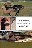 The 3 Gun, Multi-gun report