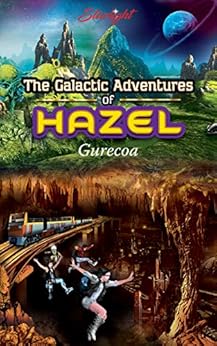 The Galactic Adventures of Hazel - Gurecoa by [., Starlight]