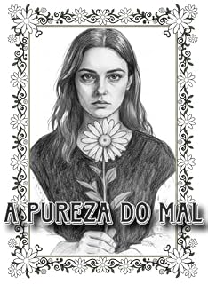 Livro A pureza do mal: “Flores nascem até em solo envenenado.”