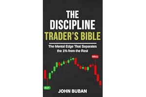 The Discipline Trader’s Bible: The Mental Edge That Separates the 1% from the Rest