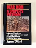 Dear Mom: A Sniper's Vietnam