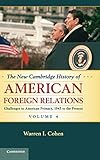 The New Cambridge History of American Foreign Relations (Volume 4)