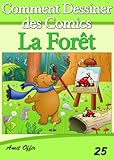 Livre de Dessin: Comment Dessiner des Comics - La Forêt (Apprendre
Dessiner t. 25) (French Edition)