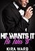 He Wants It, He Takes It (Alpha Billionaire Romance)