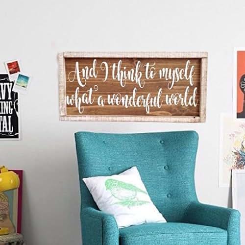 And I Think to Myself What A Wonderful World Wood Sign