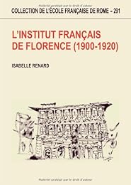 L' Institut français de Florence, 1900-1920