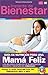 GUÍA DE NUTRICIÓN PARA UNA MAMÁ FELIZ (Instante de BIENESTAR - Colección Mamá Fitness nº 3) (Spanish Edition)