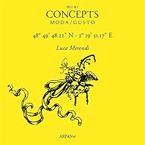 48deg;49'48.22'n-2deg;19'51.17''e: Moda e Gusto (miniCONCEPTS) (Italian Edition)