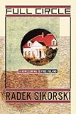 Front cover for the book Full Circle: A Homecoming to Free Poland by Radek Sikorski
