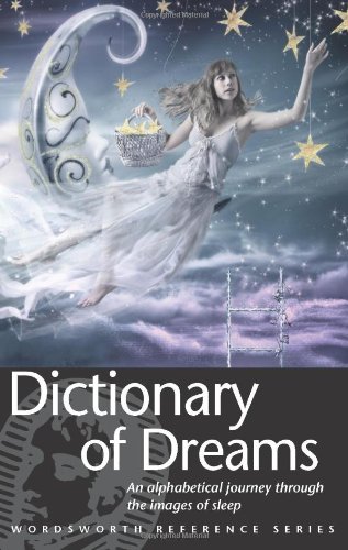 Download Dictionary of Dreams (Wordsworth Reference) (Wordsworth Collection) Download Dictionary of Dreams (Wordsworth Reference) (Wordsworth Collection)