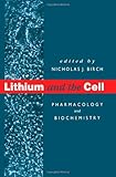 Lithium and the Cell : Pharmacology and Biochemistry, , 0120993007