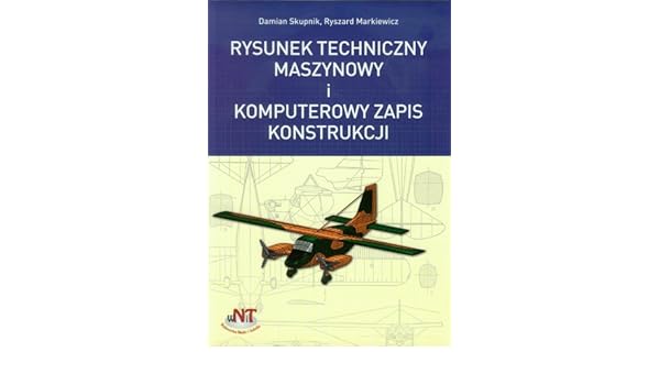 Rysunek Techniczny Maszynowy I Komputerowy Zapis Konstrukcji