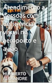Livro Atendimento a pessoas com deficiência visual no aeroporto e avião