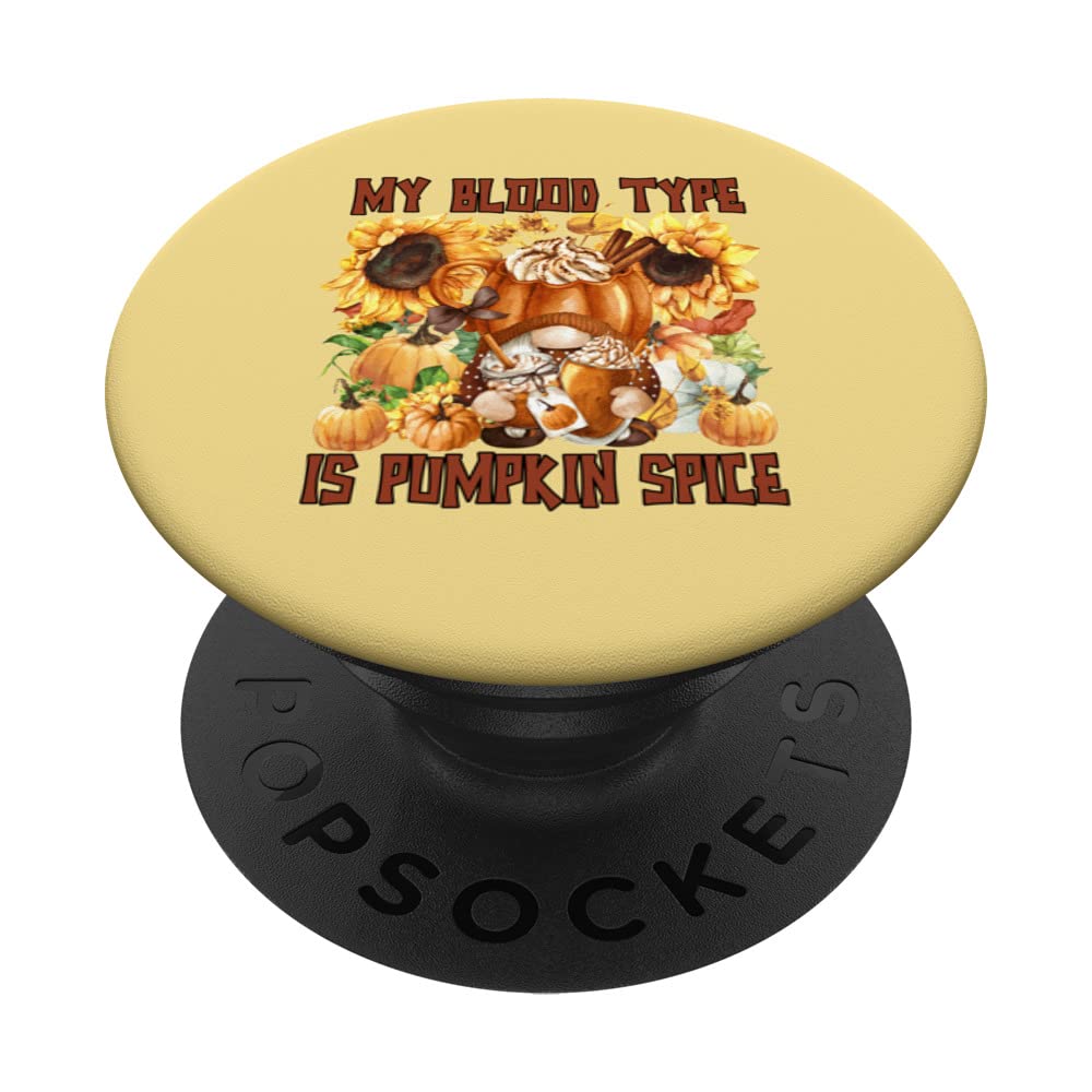 My Blood Type Is Pumpkin Spice Coffee For Women Autumn Gnome PopSockets Swappable PopGrip