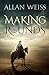Making the Rounds by Allan Weiss