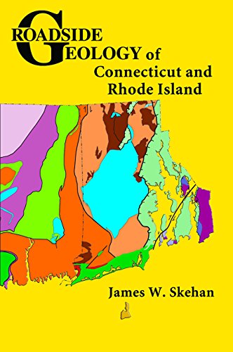 Roadside Geology of Connecticut and Rhode Island (Roadside Geology Series) by James W. Skehan