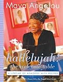 By MAYA ANGELOU Hallelujah! The Welcome Table (1st ed) [Hardcover]