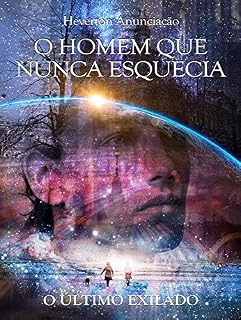 Livro O Homem que nunca esquecia: O Último Exilado (Psicanálise Espírita Livro 2)