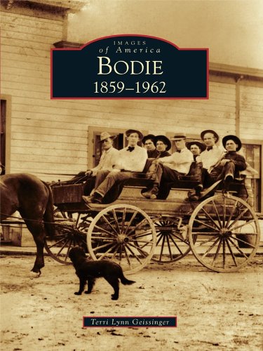 Bodie: 1859-1962 (Images of America)