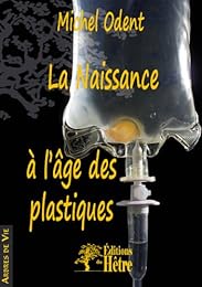 La  naissance à l'âge des plastiques