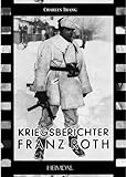 Kriegsberichter Franz Roth by
