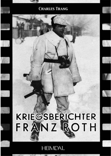 Kriegsberichter Franz Roth by Charles Trang