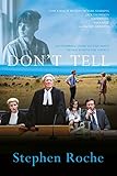 Dont Tell: Toowoomba Prep: the case that broke the silence on child sex abuse in Australia