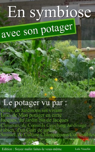 En symbiose avec son potager (French Edition)