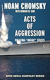 Acts of Aggression: Policing Rogue States (Open Media Series) by Noam Chomsky, Edward W. Said