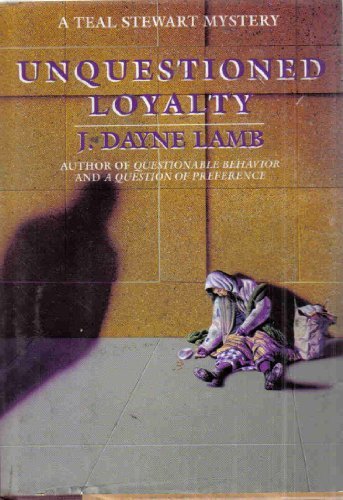 Unquestioned Loyalty: A Teal Stewart Mystery