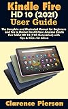 Kindle Fire HD 10 (2021) User Guide: The Complete