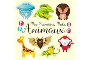 Mes Premiers Mots Animaux: Livre De Jeux et d'activités pour Les Enfants de 1 à 3 ans (French Edition)
