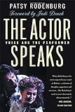 The Actor Speaks: Voice and the Performer