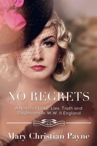 No Regrets: A Novel of Love and Lies in World War II England: The Thornton Trilogy, Book 1