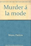 Front cover for the book Murder à la Mode by Patricia Moyes