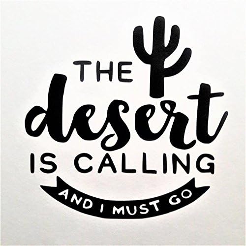 The Desert is Calling and I Must Go Southwest Cactus Vinyl Decal Sticker|Black|Cars Trucks Vans SUV Laptops Walls Glass Metal|5.25" X 5.25"|CGS905