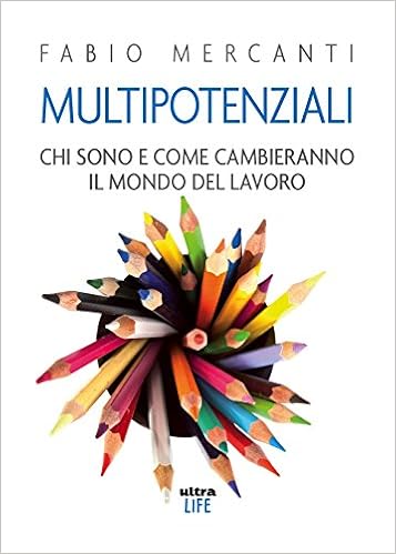 Multipotenziali. Chi sono e come cambieranno il mondo: Mercanti, Fabio: 9788867767021: Amazon.com: Books