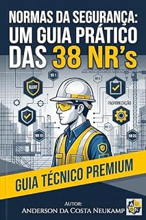 Livro Normas da Segurança: Um Guia Prático das 38 NR's