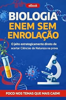 Livro BIOLOGIA ENEM SEM ENROLAÇÃO: Um guia direto para acertar mais em Ciências da Natureza com leitura inteligente do enunciado, eliminação e treino por padrões