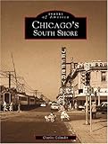 Front cover for the book Chicago's South Shore by Charles Celander