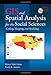 GIS and Spatial Analysis for the Social Sciences: Coding, Mapping, and Modeling (Sociology Re-Wired)