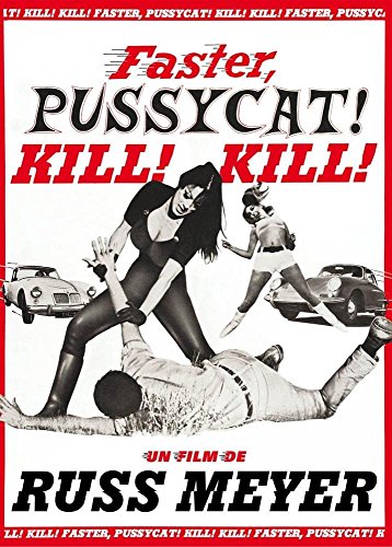 Faster Pussycat ! Kill ! Kill !