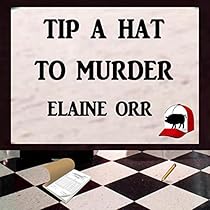 Tip a Hat to Murder: Logland Mystery Series, Book 1 Tip a Hat to Murder: Logland Mystery Series, Book 1