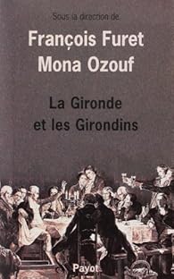 La Gironde et les Girondins par Franois Furet