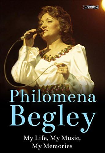 Philomena Begley: My Life, My Music, My Memories